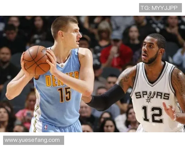 精彩对决视频直播掘金与马刺巅峰对决全场回顾与分析 精彩对决视频直播掘金与马刺巅峰对决全场回顾与分析